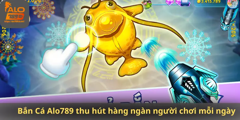 Bắn Cá Alo789 thu hút hàng ngàn người chơi mỗi ngày