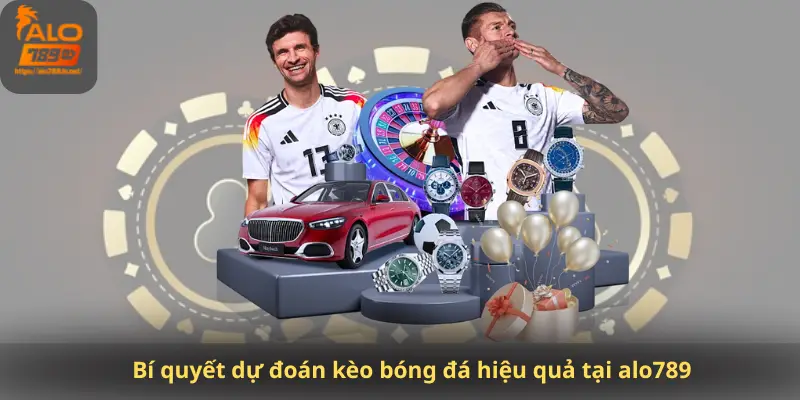 Bí quyết dự đoán kèo bóng đá hiệu quả tại alo789