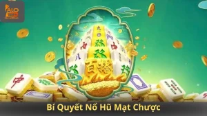 Bí Quyết Nổ Hũ Mạt Chược