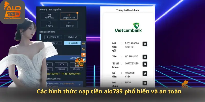 Các hình thức nạp tiền alo789 phổ biến và an toàn