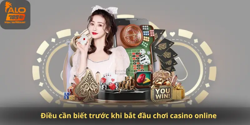 Điều cần biết trước khi bắt đầu chơi casino online