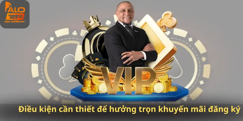 Điều kiện cần thiết để hưởng trọn khuyến mãi đăng ký