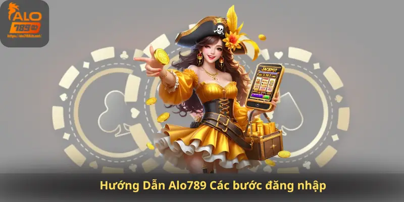 Hướng Dẫn Alo789 Các bước đăng nhập