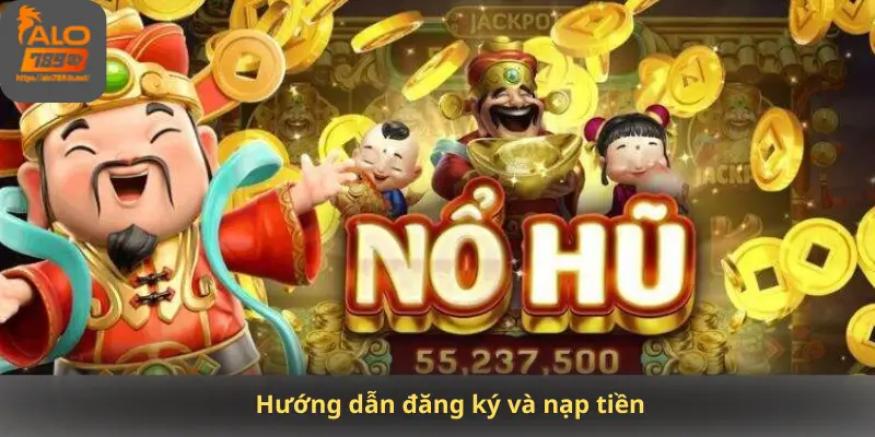 Hướng dẫn đăng ký và nạp tiền