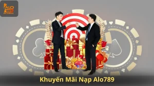 Khuyến Mãi Nạp Alo789