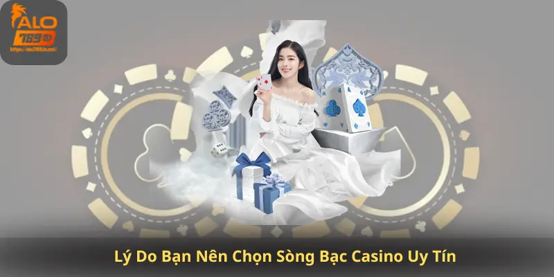Lý Do Bạn Nên Chọn Sòng Bạc Casino Uy Tín