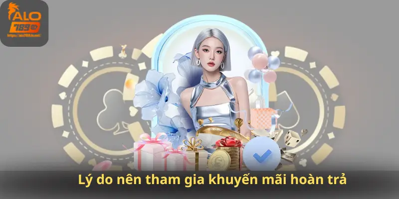 Lý do nên tham gia khuyến mãi hoàn trả