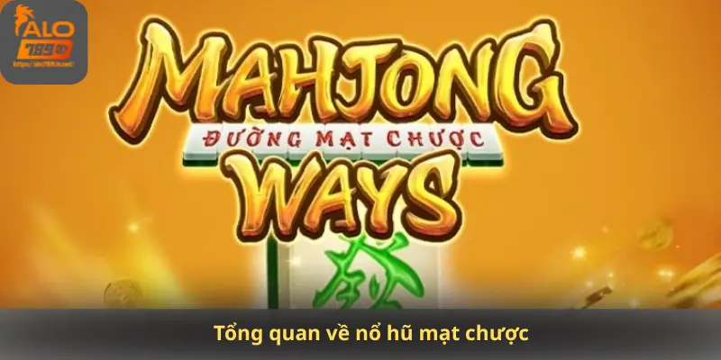Tổng quan về nổ hũ mạt chược