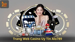 Trang Web Casino Uy Tín Alo789